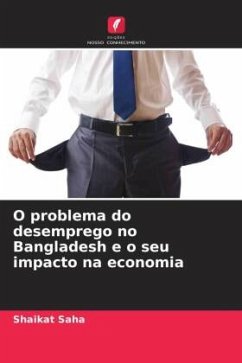 O problema do desemprego no Bangladesh e o seu impacto na economia - Saha, Shaikat