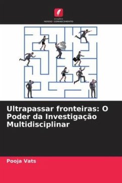 Ultrapassar fronteiras: O Poder da Investigação Multidisciplinar - Vats, Pooja