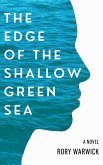 The Edge of the Shallow Green Sea (eBook, ePUB)