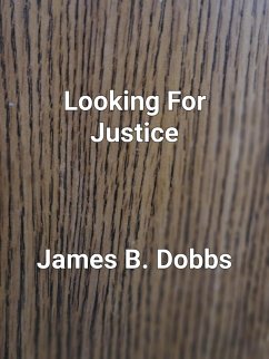 Looking For Justice (The Ol' Cowboy Series, #1) (eBook, ePUB) - Dobbs, James