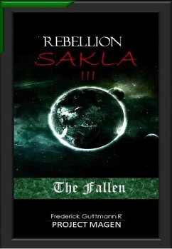 The fallen (The Rebellion of Sakla, #3) (eBook, ePUB) - Guttmann, Frederick