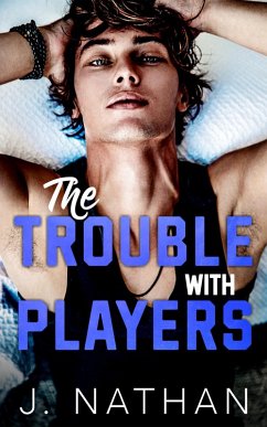 The Trouble with Players (eBook, ePUB) - Nathan, J.