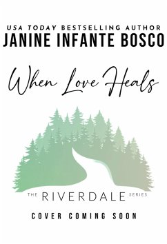 When Love Heals (The Riverdale Series, #1) (eBook, ePUB) - Bosco, Janine Infante