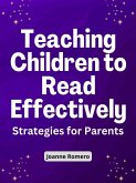 Teaching Children to Read Effectively: Strategies for Parents (eBook, ePUB)