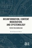 Misinformation, Content Moderation, and Epistemology (eBook, PDF)