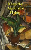 Keep the Aspiridistra Flying - George Orwell (eBook, ePUB)