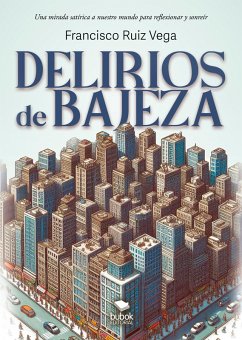 Delirios de bajeza (eBook, ePUB) - Ruiz Vega, Francisco
