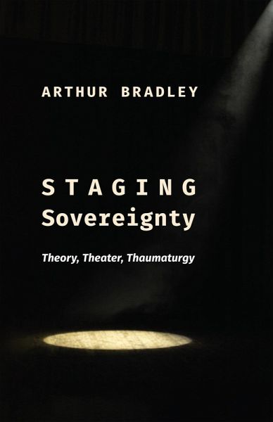 Staging Sovereignty (eBook, ePUB) Staging Sovereignty (eBook, ePUB)