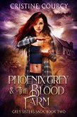 Phoenix Grey and the Blood Farm (Grey Sisters Saga, #2) (eBook, ePUB)