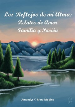 Los Reflejos de mi Alma (eBook, ePUB) - Riera Medina, Amandys Y.