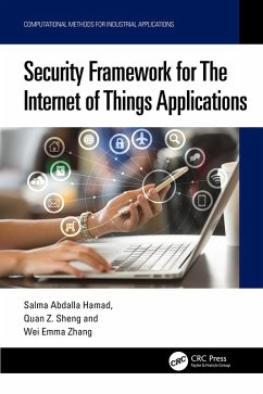 Security Framework for The Internet of Things Applications (eBook, PDF) - Hamad, Salma Abdalla; Sheng, Quan Z.; Zhang, Wei Emma