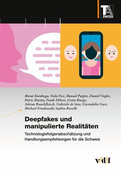 Deepfakes und manipulierte Realitäten - Karaboga, Murat;Frei, Nula;Puppis, Manuel