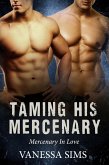 Taming His Mercenary (Mercenary In Love, #2) (eBook, ePUB)