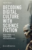 Decoding Digital Culture with Science Fiction (eBook, PDF)