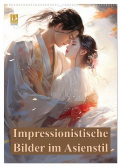 Impressionistische Bilder im Asienstil (Wandkalender 2025 DIN A2 hoch), CALVENDO Monatskalender