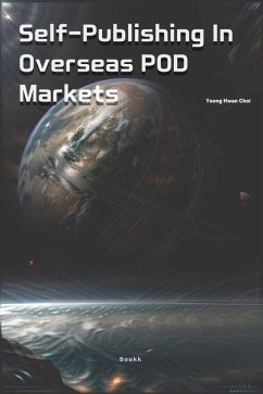 Self-Publishing In Overseas POD Markets (eBook, ePUB) - Choi, Yeong Hwan