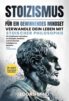 Stoizismus Für Ein Gewinnendes Mindset (eBook, ePUB) - Mind, Logan