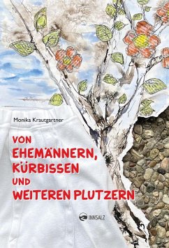 Von Ehemännern, Kürbissen und weiteren Plutzern - Krautgartner, Monika