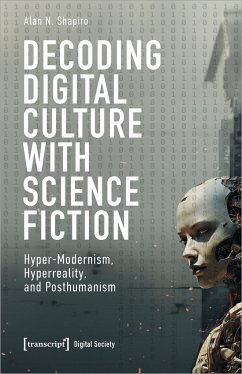 Decoding Digital Culture with Science Fiction - Shapiro, Alan N.