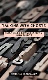 Talking with Ghosts, Channeled Conversations with Spirits (eBook, ePUB)