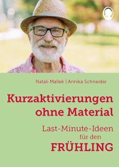 Kurzaktivierungen ohne Material. Last-Minute-Ideen für den Frühling - Mallek, Natali;Schneider, Annika