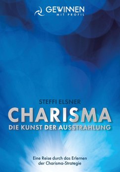 Charisma Die Kunst der Ausstrahlung - Elsner, Steffi