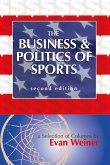 The Business & Politics of Sports: A Selection of Columns by Evan Weiner Second Edition (Sports: The Business and Politics of Sports, #4) (eBook, ePUB)
