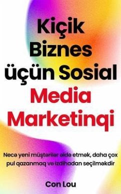 Kiçik Biznes üçün Sosial Media Marketinqi (eBook, ePUB) - Lou, Con