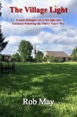 The Village Light: French Refugees Carry The Light Into Germany Following The Thirty Years' War (The Golden Thread series, #1) (eBook, ePUB)