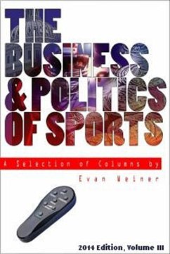 2014 Edition: The Business & Politics of Sports (Sports: The Business and Politics of Sports, #5) (eBook, ePUB) - Weiner, Evan