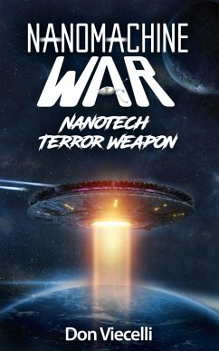 Nanomachine War - Nanotech Terror Weapon (Nanomachine Wars, #1) (eBook, ePUB) - Viecelli, Don