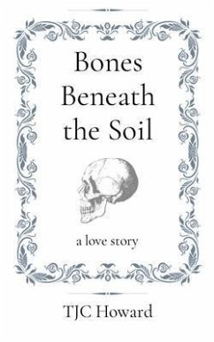 Bones Beneath the Soil (eBook, ePUB) - Howard, Tjc