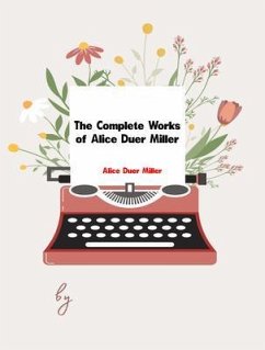Cover The Complete Works of Alice Duer Miller (eBook, ePUB)
