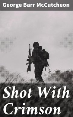 Shot With Crimson (eBook, ePUB) - Mccutcheon, George Barr