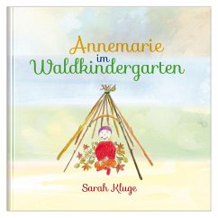 Annemarie im Waldkindergarten - Kluge, Sarah
