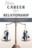 Blending Career into Relationship (eBook, ePUB) Blending Career into Relationship (eBook, ePUB)