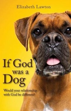 If God Was a Dog (eBook, ePUB) - Lawton, Elizabeth
