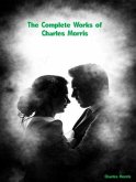 The Complete Works of Charles Morris (eBook, ePUB) The Complete Works of Charles Morris (eBook, ePUB)