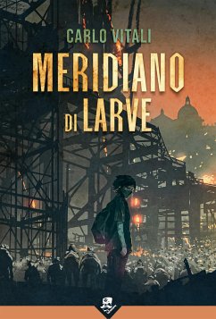 Meridiano di Larve (eBook, ePUB) - Vitali, Carlo