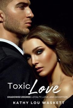 Toxic Love: Shadowed Desires (eBook, ePUB) - Waskett, Kathy Lou