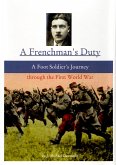 A Frenchman's Duty: A Foot Soldier's Journey Through the First World War (3rd. ed.) (eBook, ePUB)