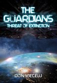 The Guardians - Threat Of Extinction (The Guardians Series, Books 1-3, #1) (eBook, ePUB)