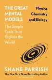 The Great Mental Models: Physics, Chemistry and Biology (eBook, ePUB)