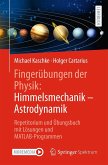 Fingerübungen der Physik: Himmelsmechanik und Astrodynamik