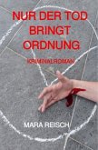 Nur der Tod bringt Ordnung