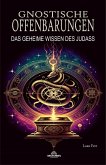 Gnostische Offenbarungen - Das Geheime Wissen Des Judas (eBook, ePUB)