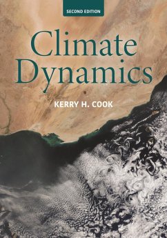 Climate Dynamics, 2nd Edition (eBook, PDF) - Cook, Kerry H. Climate Dynamics, 2nd Edition (eBook, PDF) - Cook, Kerry H.