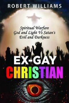 Ex-Gay Christian (eBook, ePUB) - Williams, Robert