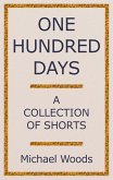 One Hundred Days: A Collection of Shorts (eBook, ePUB)
