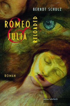 Romeo und Julia. Reloaded - Schulz, Berndt